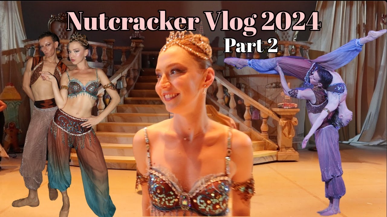 Nutcracker Theater Week Vlog part 2 ☆ Arabian Coffee Princess