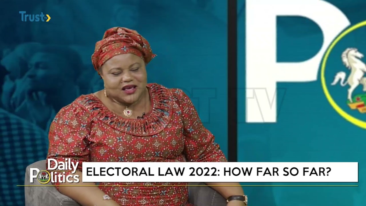 DAILY POLITICS: Electoral Law 2022 - How So Far? | TRUST TV