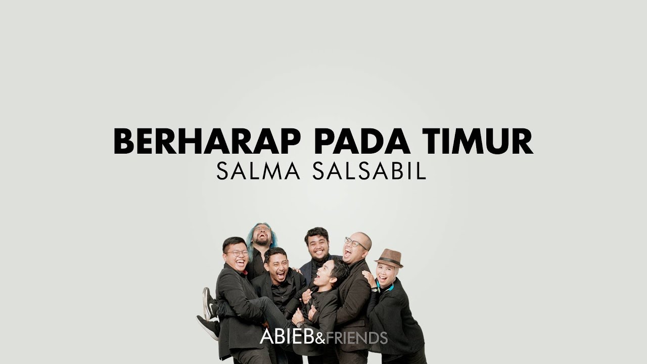 Berharap Pada Timur - Salma Salsabil (Abieb & Friends Cover)