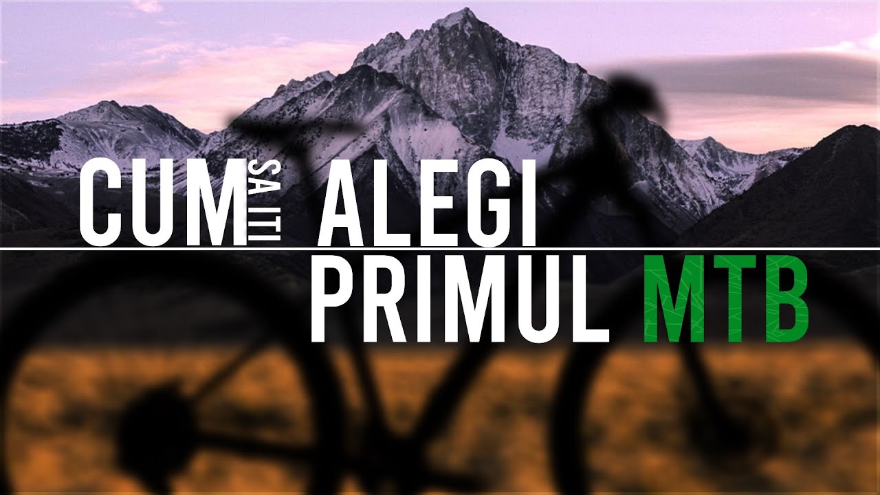 Cum sa iti alegi primul mountain bike?