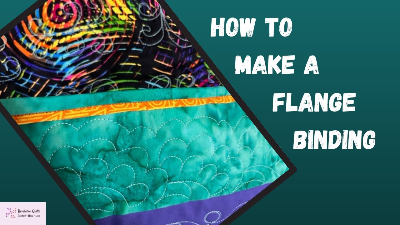 Flange Binding Tutorial - The Perfect Finish for Your Quilt!