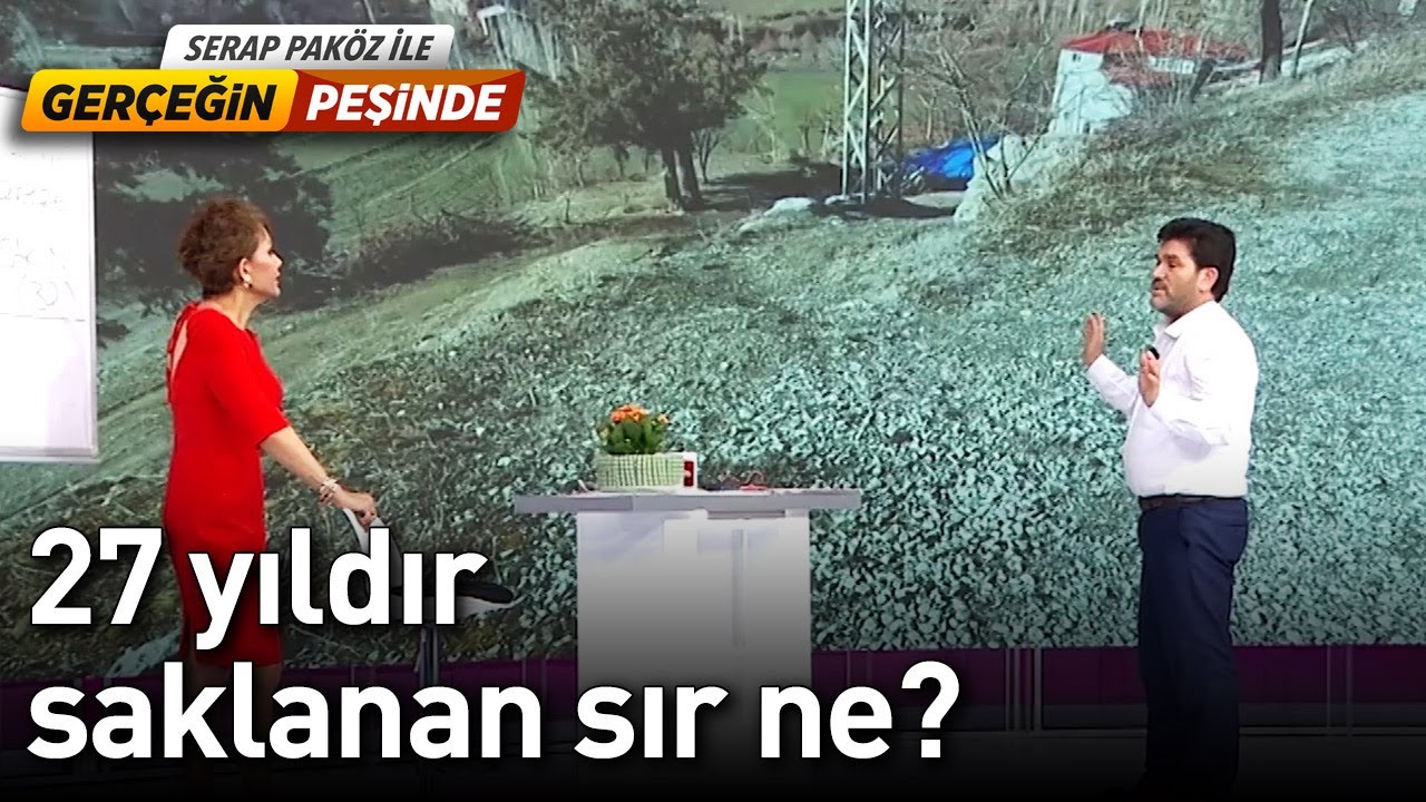 27 Yıldır Saklanan Sır Ne? - Gerçeğin Peşinde