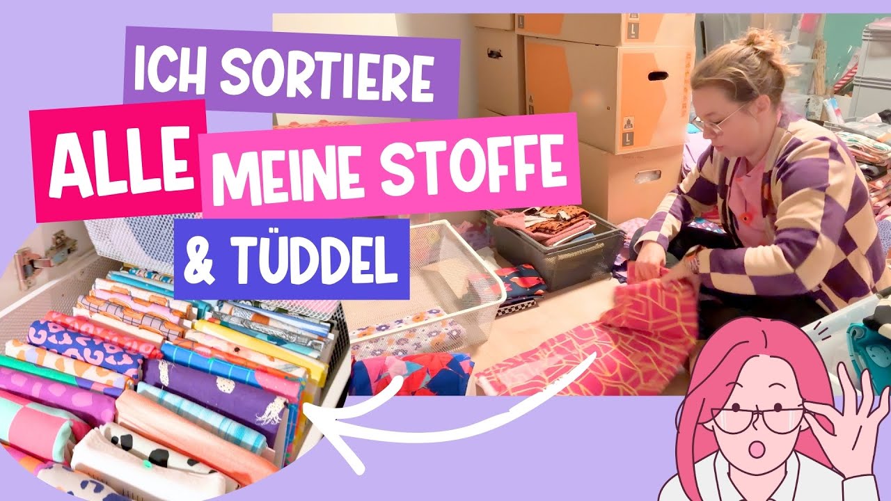 Ich sortiere ALLE meine Stoffe & mein Tüddel!