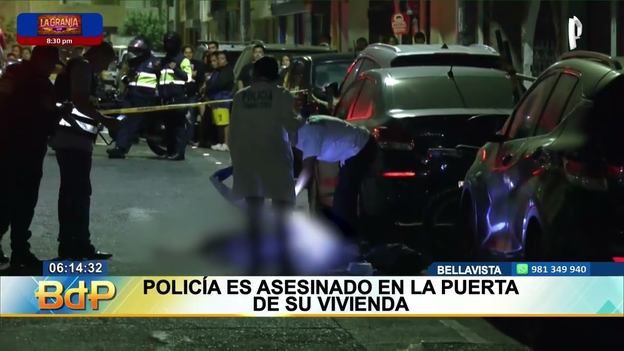 BDP EN VIVO Policía es asesinado en la puerta de su vivienda en Bellavista