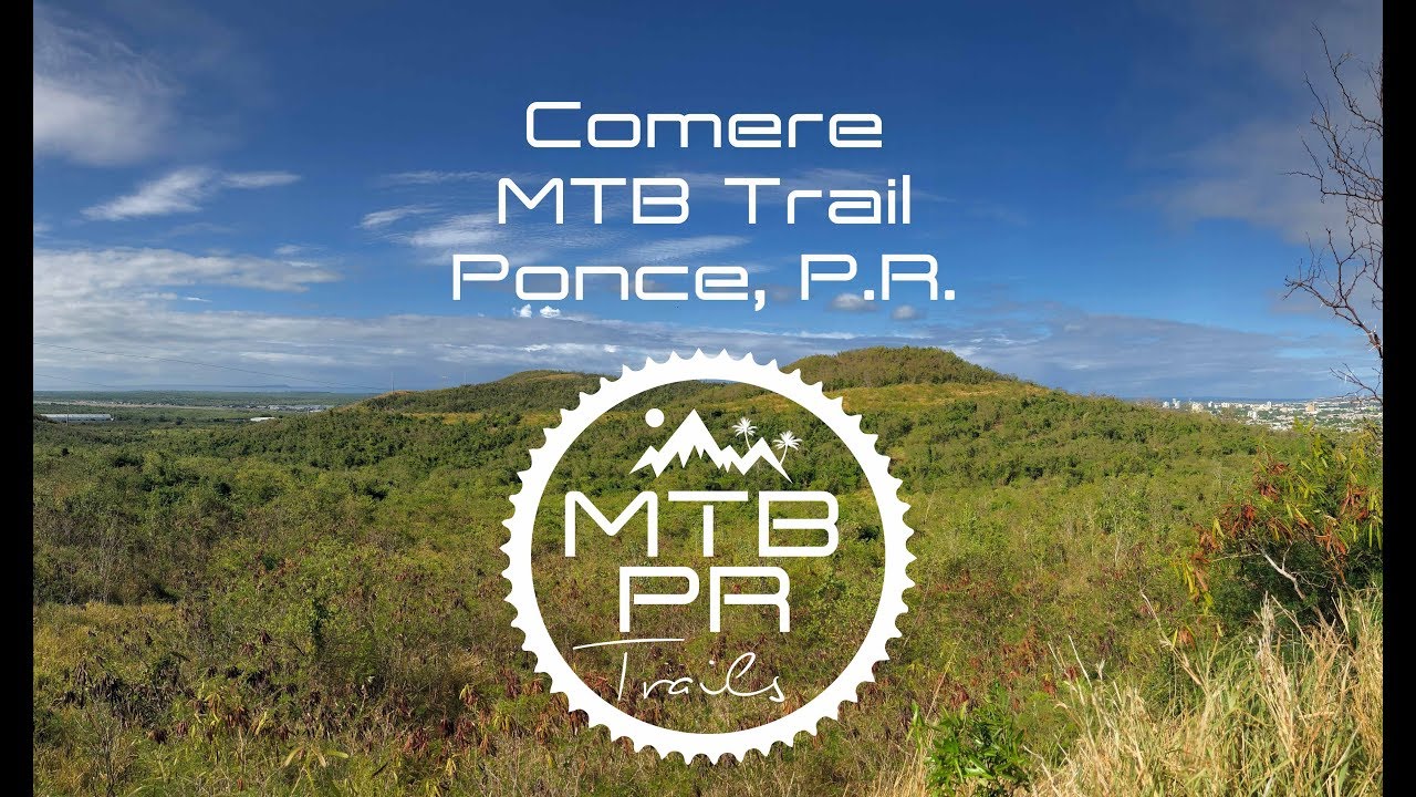 Comeré, Ponce P.R. - MTB PR Trails 2018