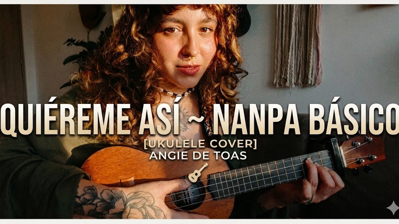 Quiéreme Así ~ Nanpa Básico ~ Ukulele Cover