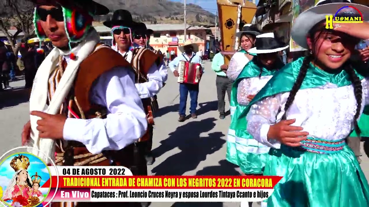 CORACORA 2022 // TRADICIONAL ENTRADA DE CHAMIZA ACOMPA&Ntilde;ADO POR LOS NEGRITOS / HUAMANI PRODUCCIONES