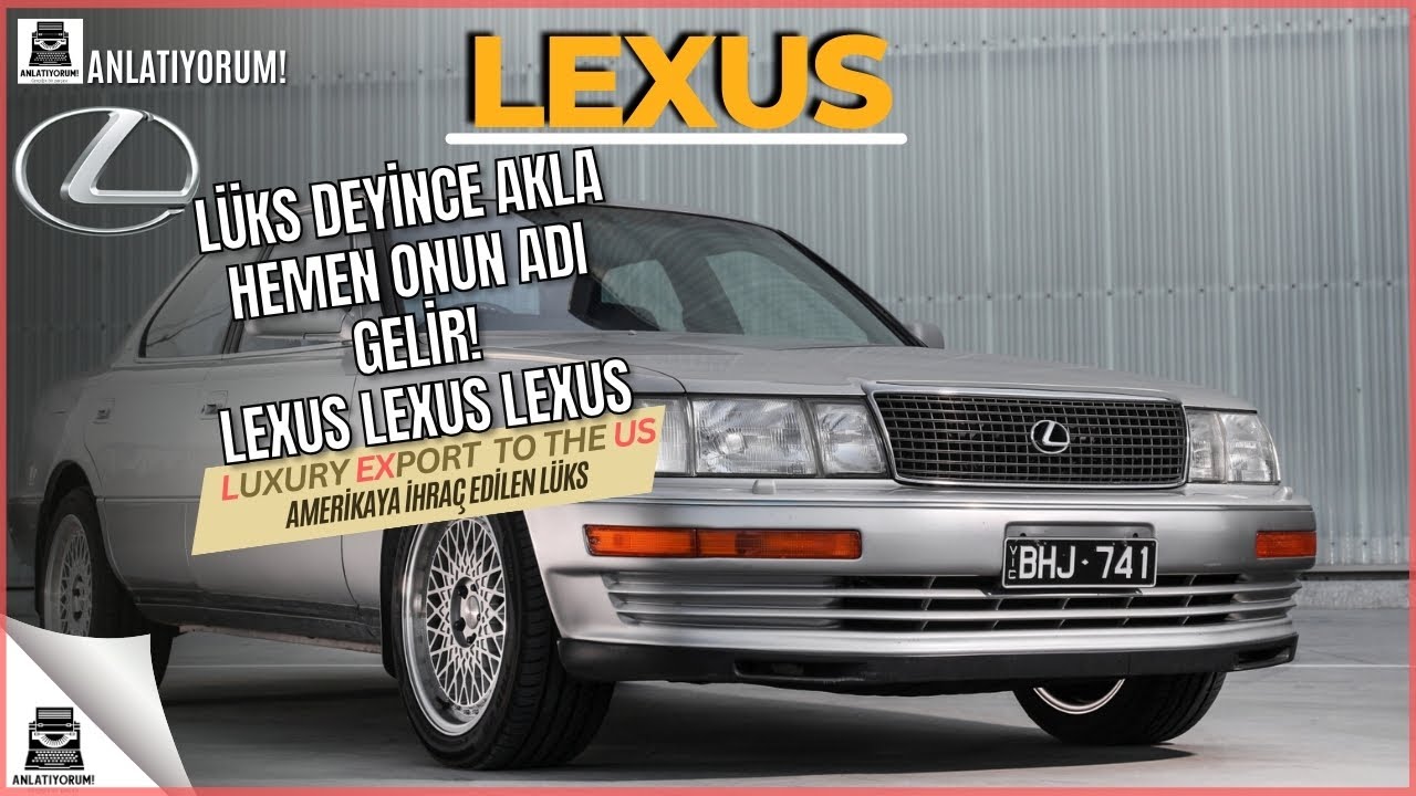Lexus'un Doğuş Hikayesi: Lüks Araçların Tarifi Lexus İle Nasıl Değişti? Amansız Mükemmellik Arayışı!