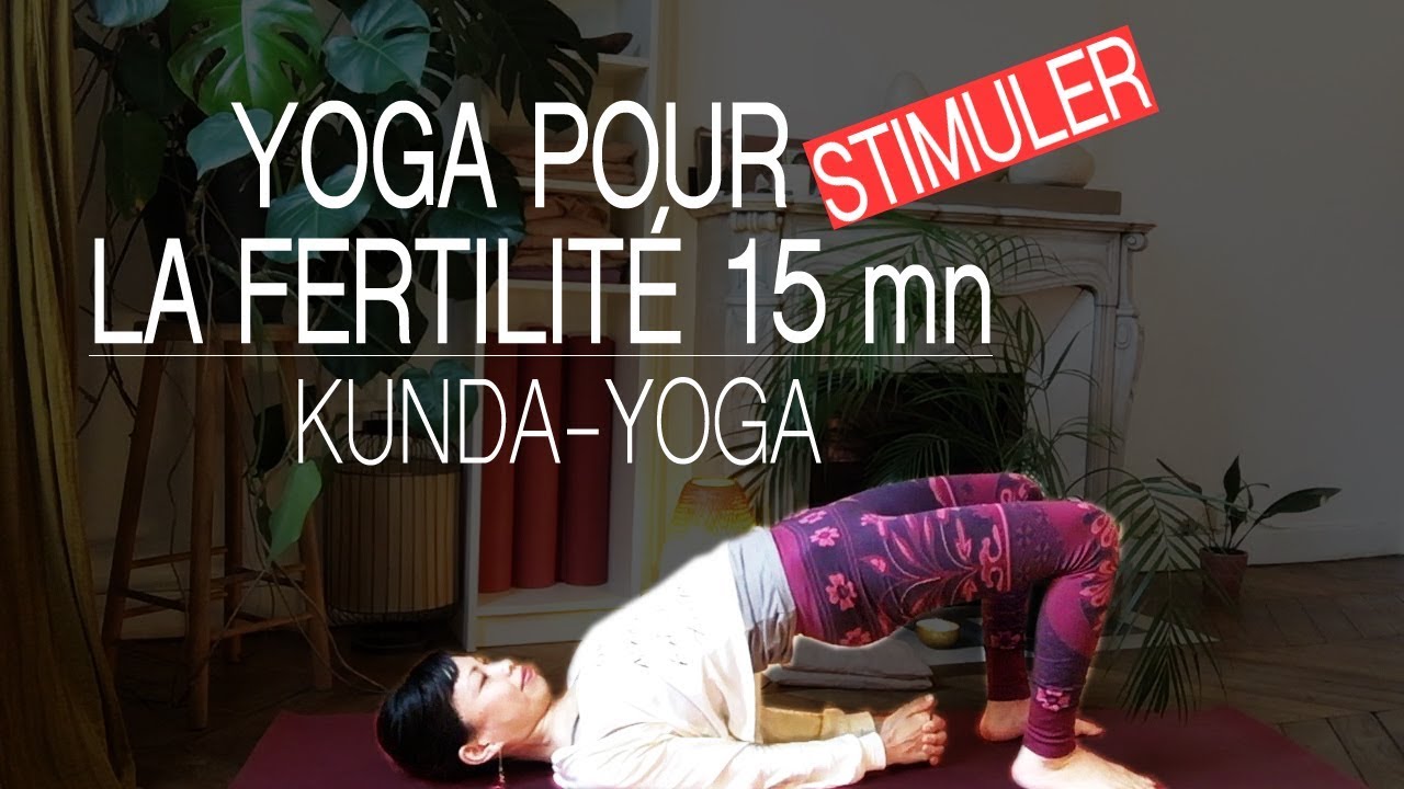 Yoga fertilité cultiver l'énergie des ovaires 15 minutes 