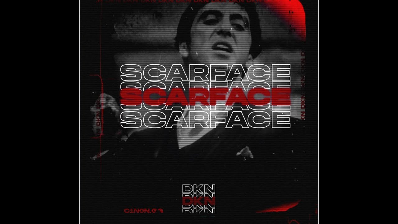 DKN - SCARFACE