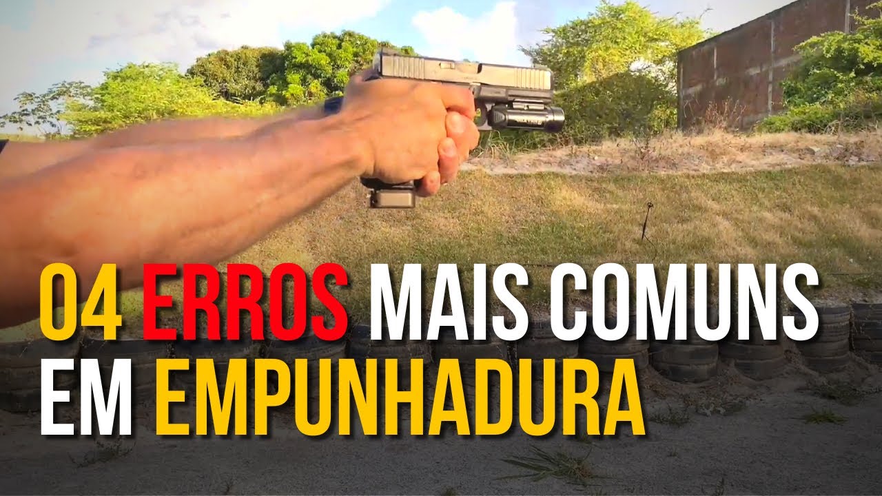 EMPUNHADURA DE PISTOLA: Os 4 erros mais comuns