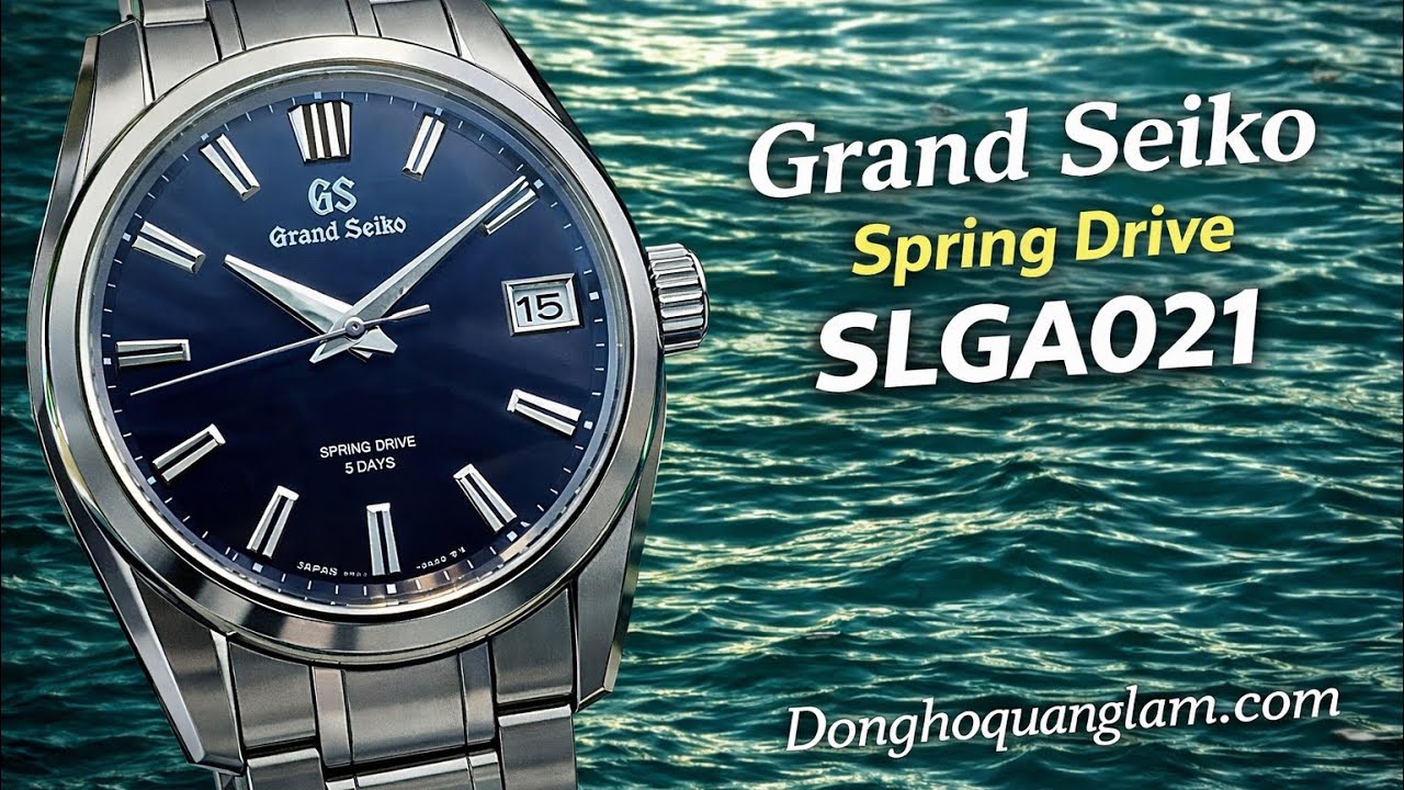 [ Review 4K ] Grand Seiko Spring Drive SLGA021 | Donghoquanglam.com