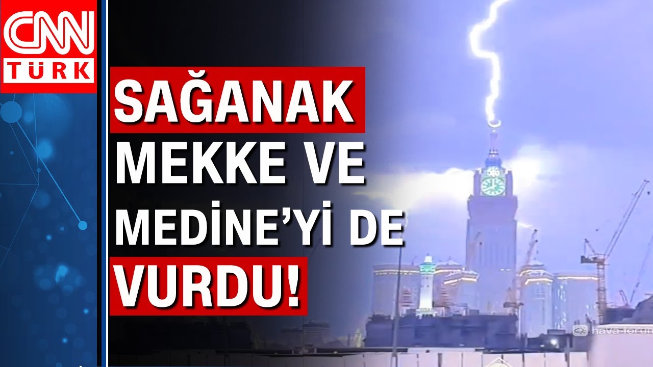 Mekke’yi ‘süper hücre’ fırtınası vurdu!
