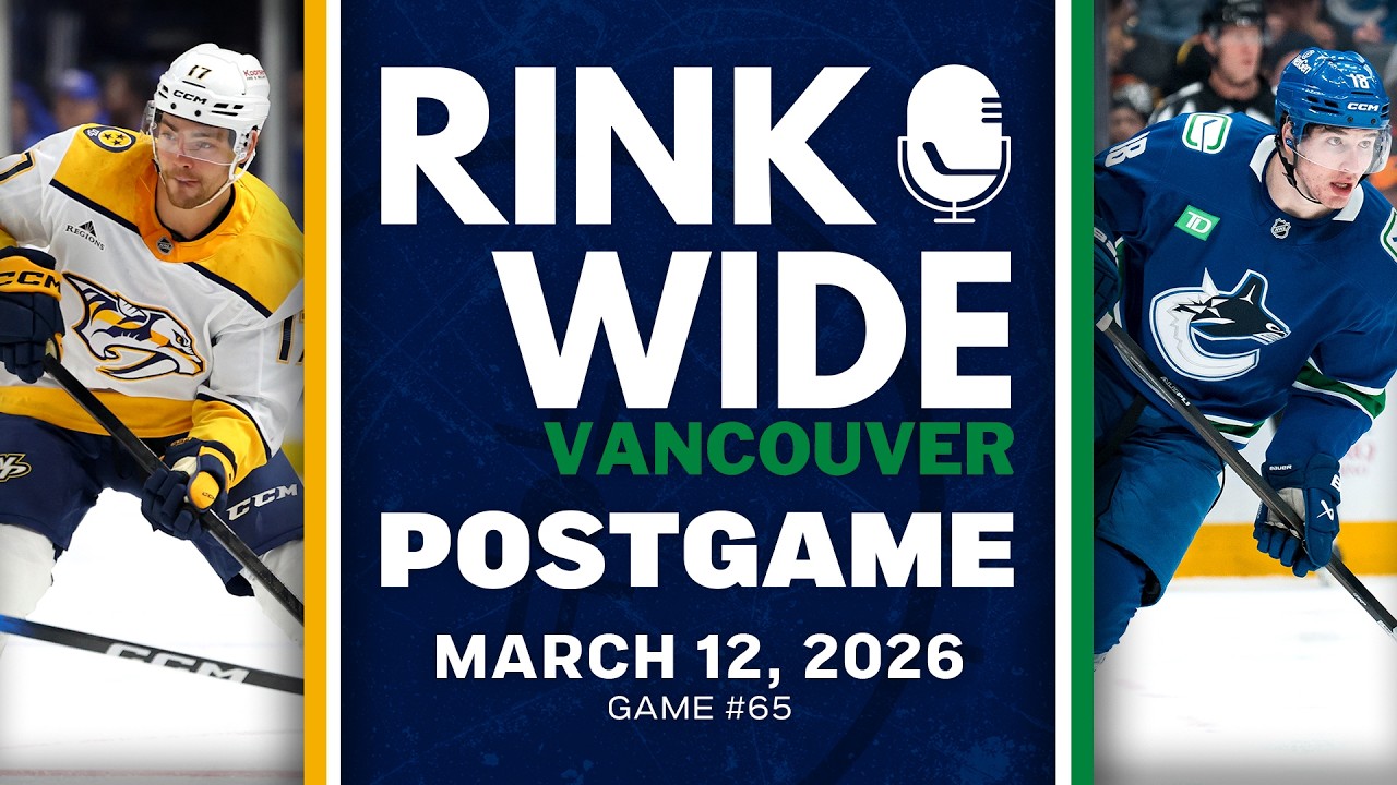 RINK WIDE POST-GAME: Vancouver Canucks vs Nashville Predators | Game #65  - Mar. 12, 2026
