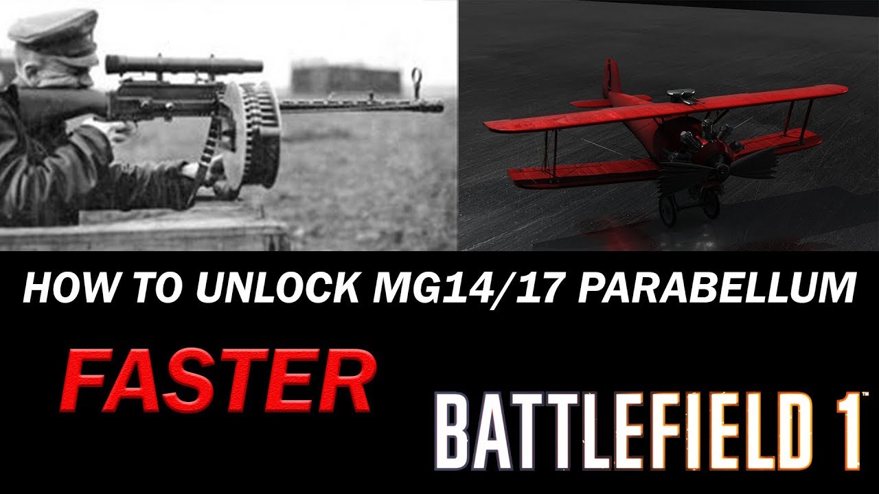 HOW TO UNLOCK MG14/17 PARABELLUM FASTER - Battlefield 1 | BF1 parabellum task destroying planes tips