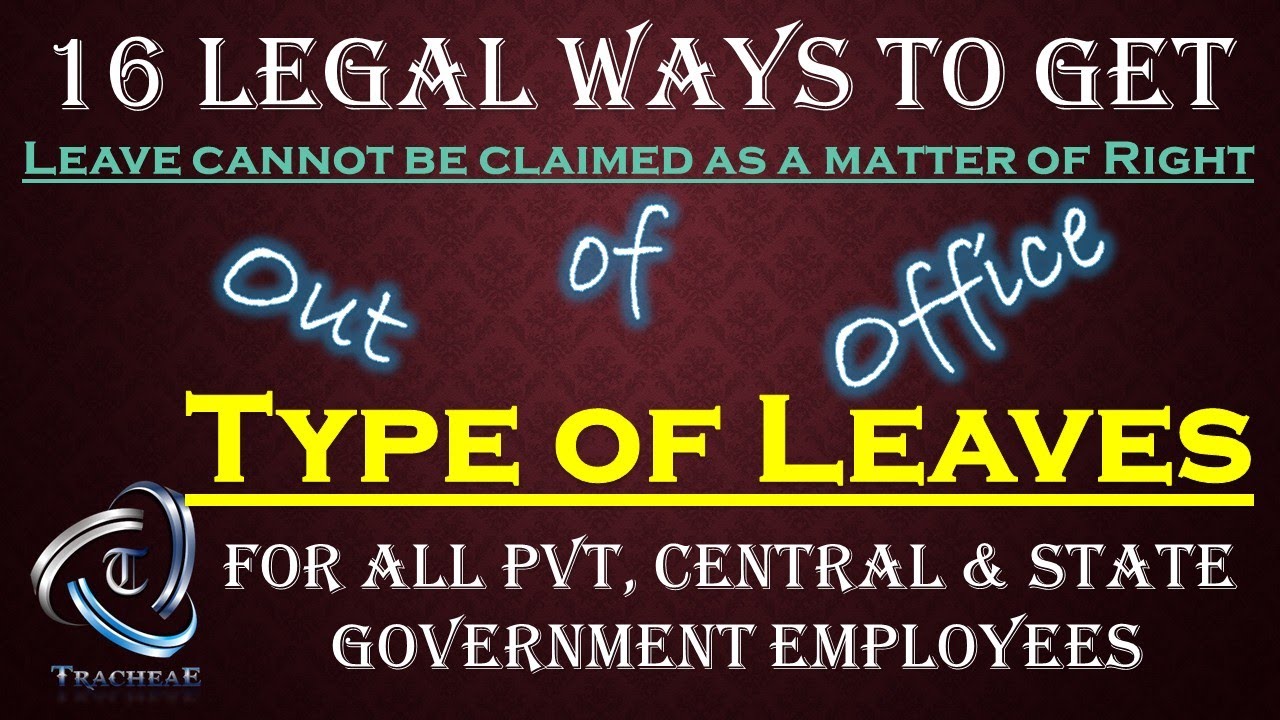 Types of Leaves | Leave Rules in Central and State Government | Medical, Casual, Paternity Leaves .
