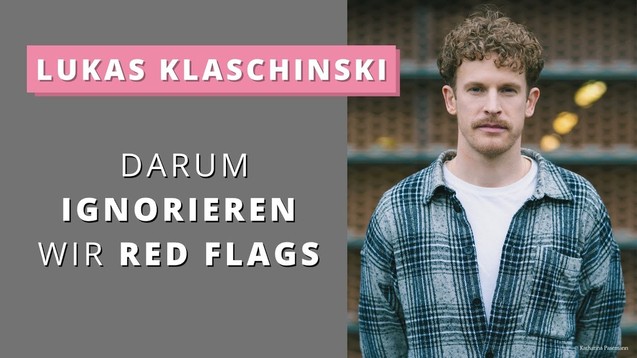 Lukas Klaschinski: Red Flags erkennen I Ghosting I Vertrauensprobleme
