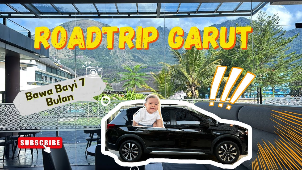 Roadtrip ke Garut Bawa Bayi 7 Bulan!! | Tips Roadtrip ke Garut Bawa Bayi.