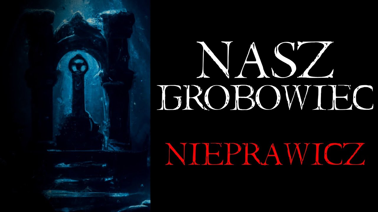 Nasz Grobowiec - Creepypasta Straszna Historia z Lektorem