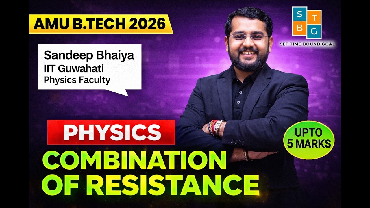 AMU BTech Physics LIVE | Current Electricity ( Day 4) | AMUEEE 2026 | combination of Resistance