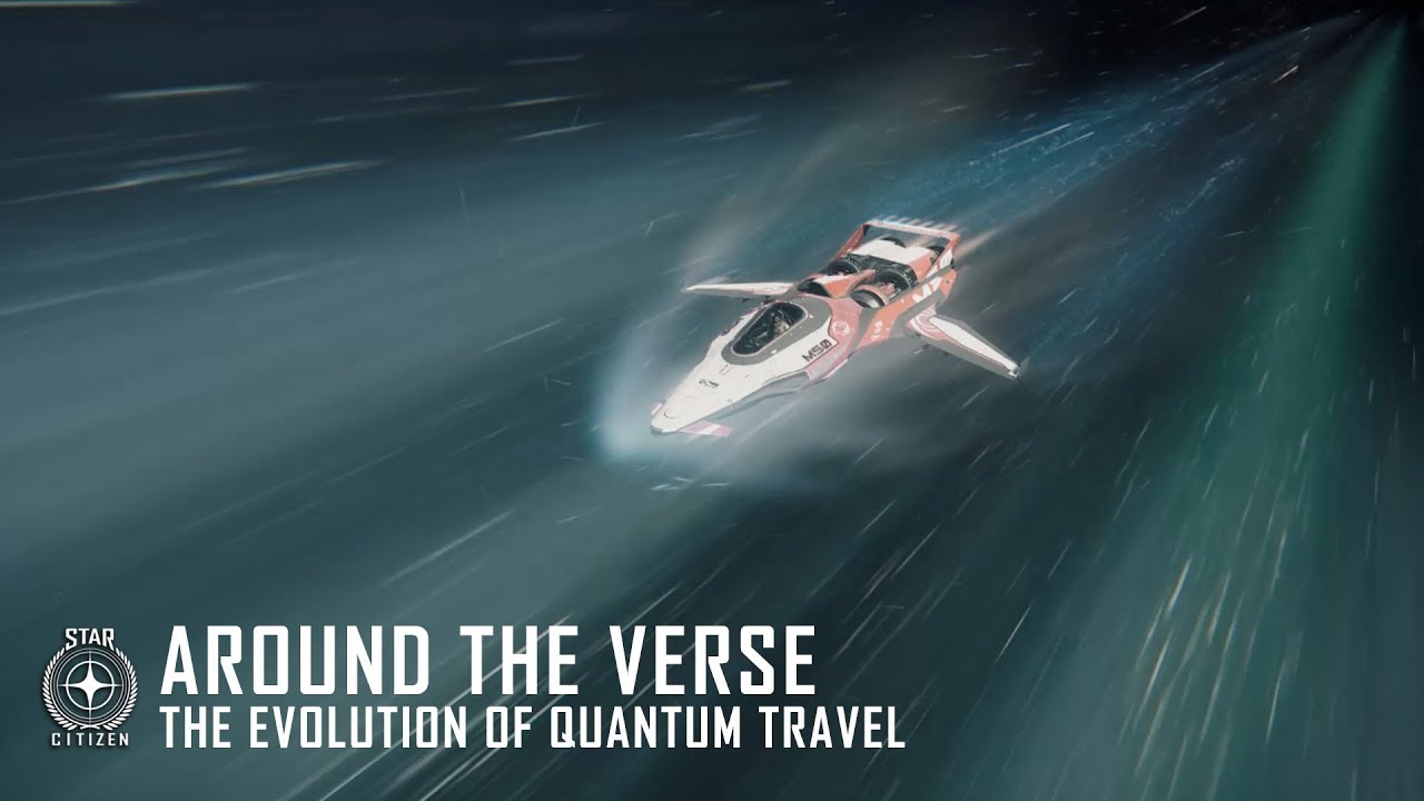 Star Citizen: Around the Verse - The Evolution of Quantum Travel