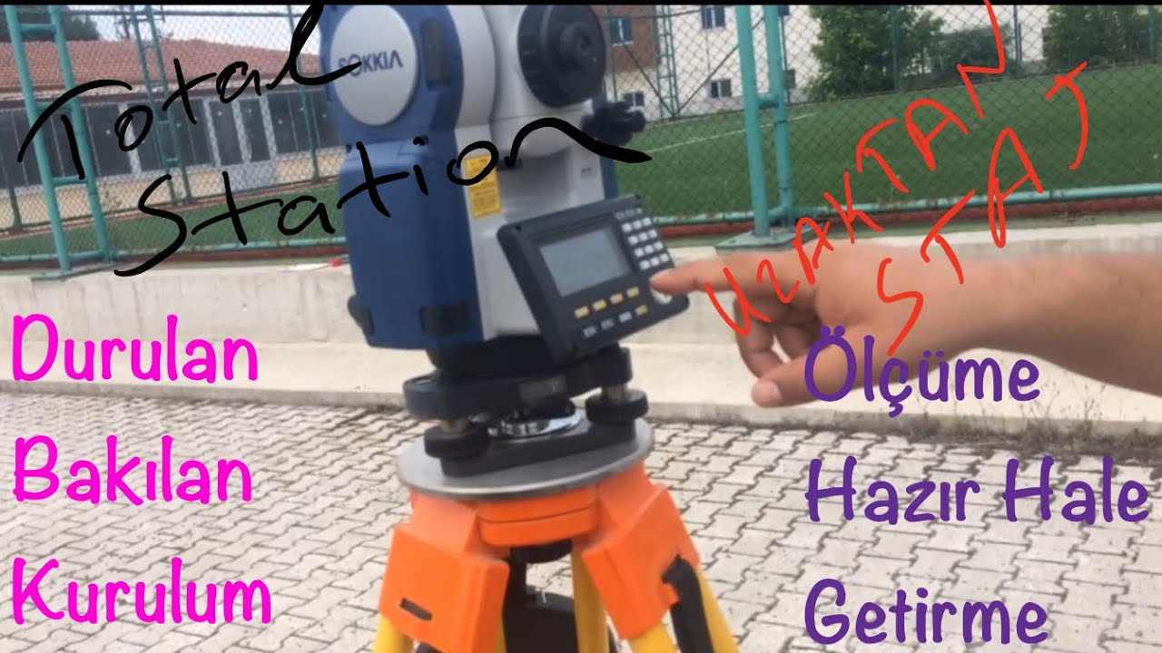 Total Station’ı Ölçüme Hazırlama (Durulan Bakılan)