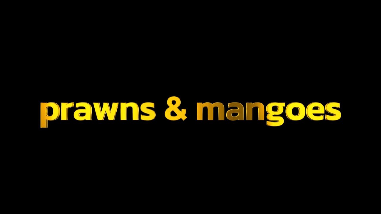 Prawns and Mangoes