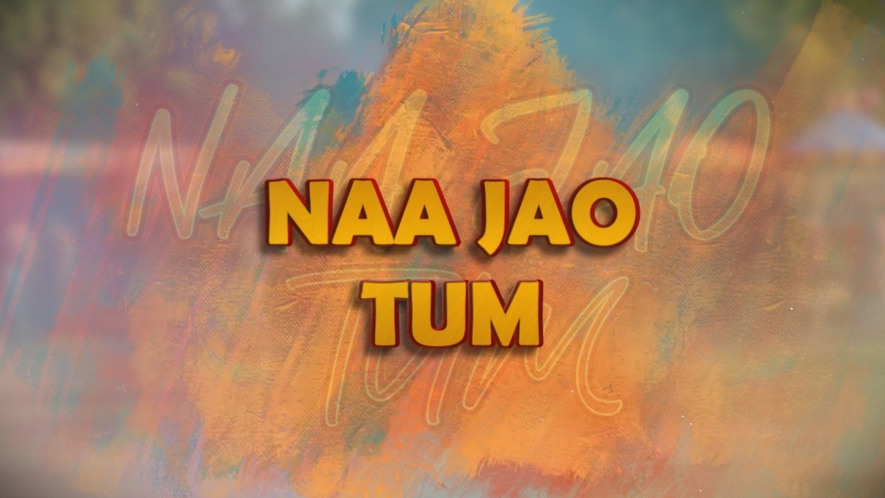 NAA JAO TUM | Mukul Chauhan | New Party Love Song 2026 | 4K
