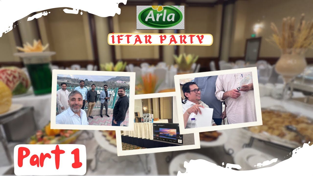 ARLA FOOD İFTAR PARTY PART 1 LIFE IN (SAUDI ARABIA 🇸🇦)
