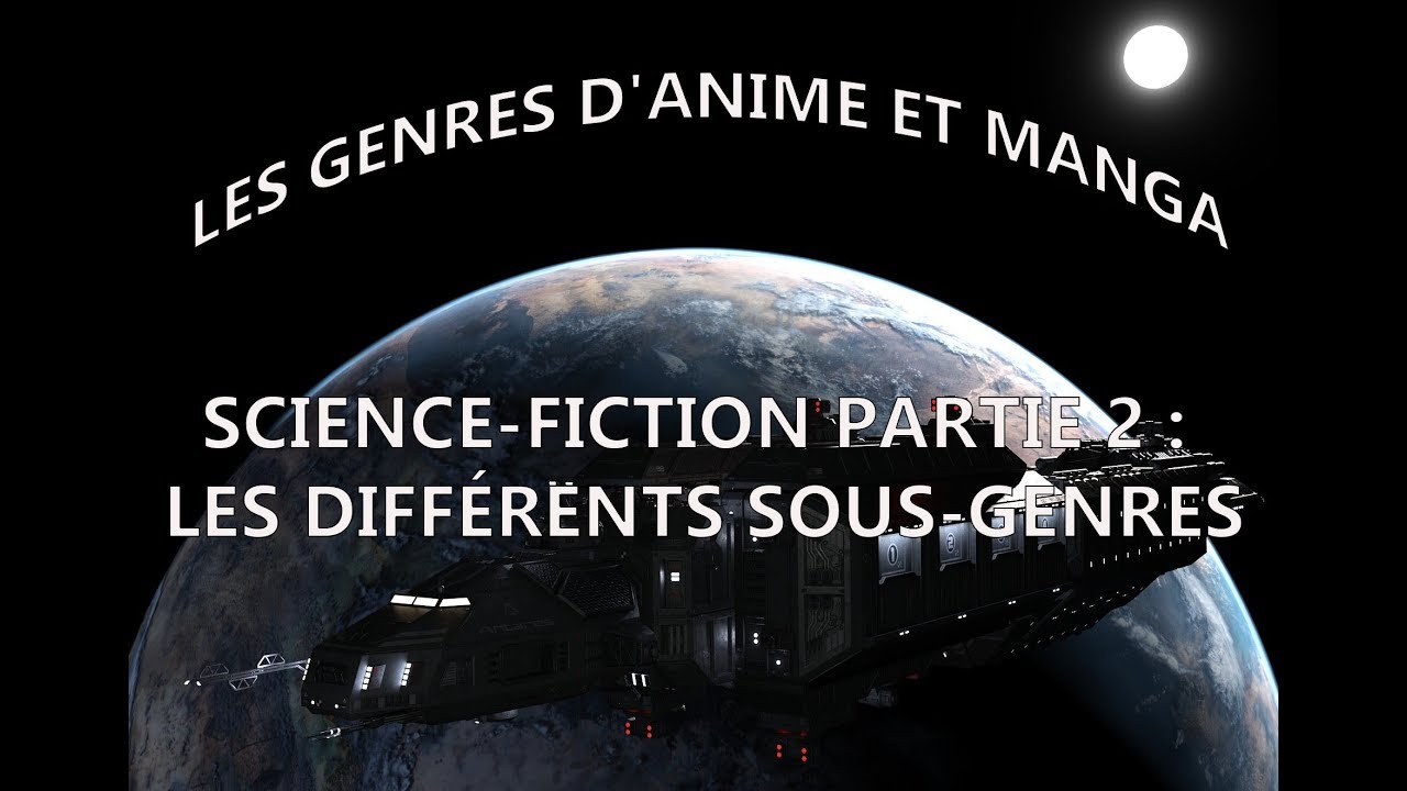 Les genres de manga et anime (4): Science-fiction (2) Les différents sous-genres