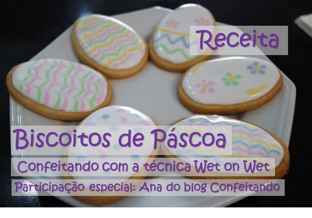 Biscoitos de Páscoa – Confeitando com a técnica Wet on Wet