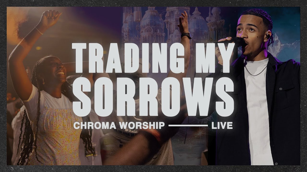 Trading My Sorrows (Live) - Chroma Worship | Ft. Daniel Eromosele