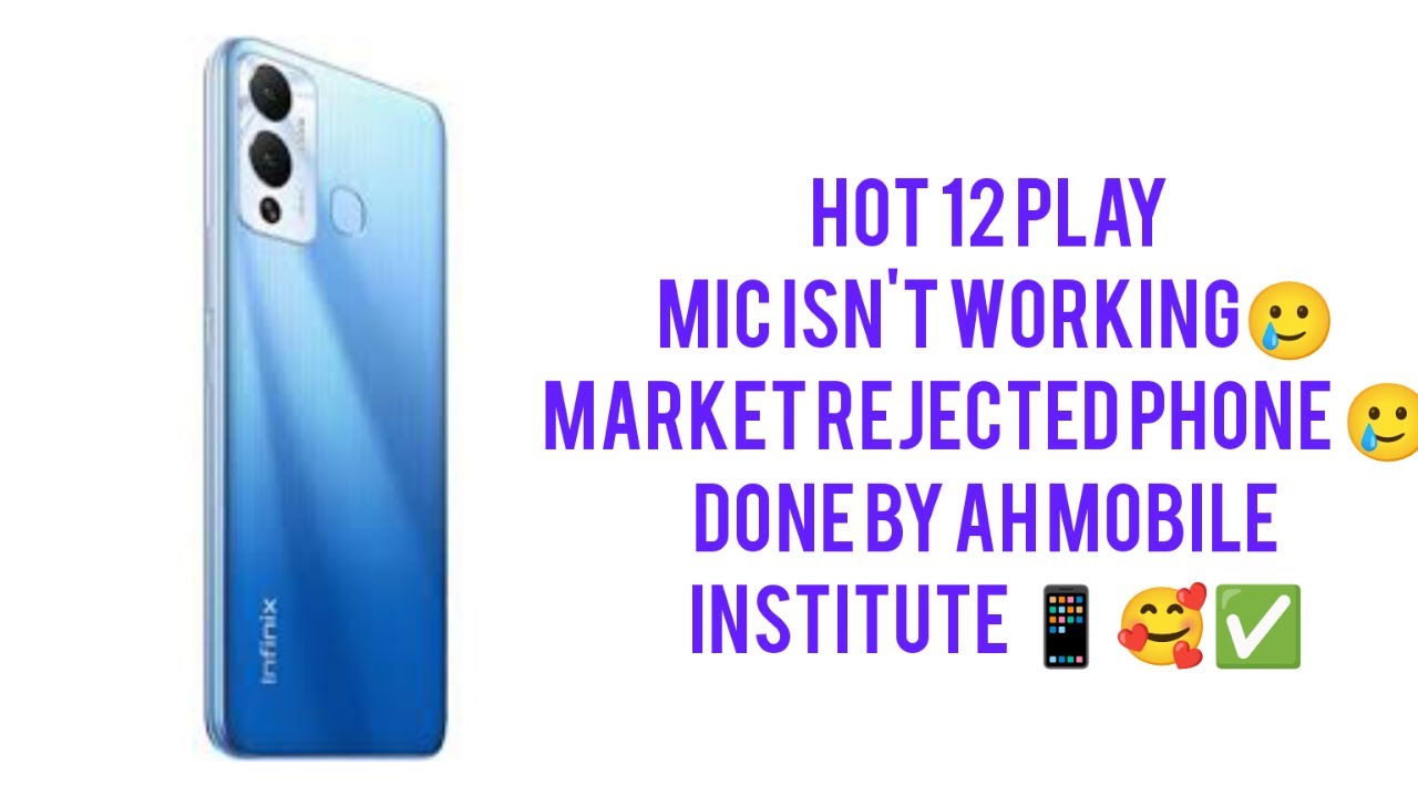 Hot 12 Play Mic Not Working😥Done by Ah Mobile Institute🥰✔📱