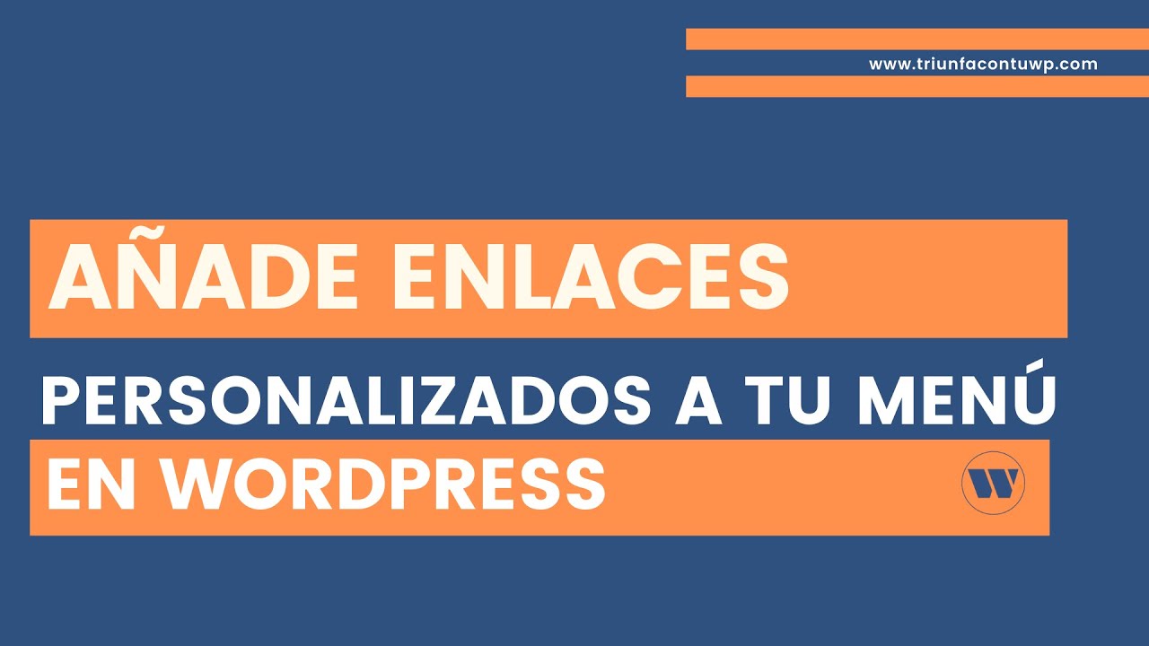 ▶  [AÑADE ENLACES PERSONALIZADOS] a tu menú de WORDPRESS