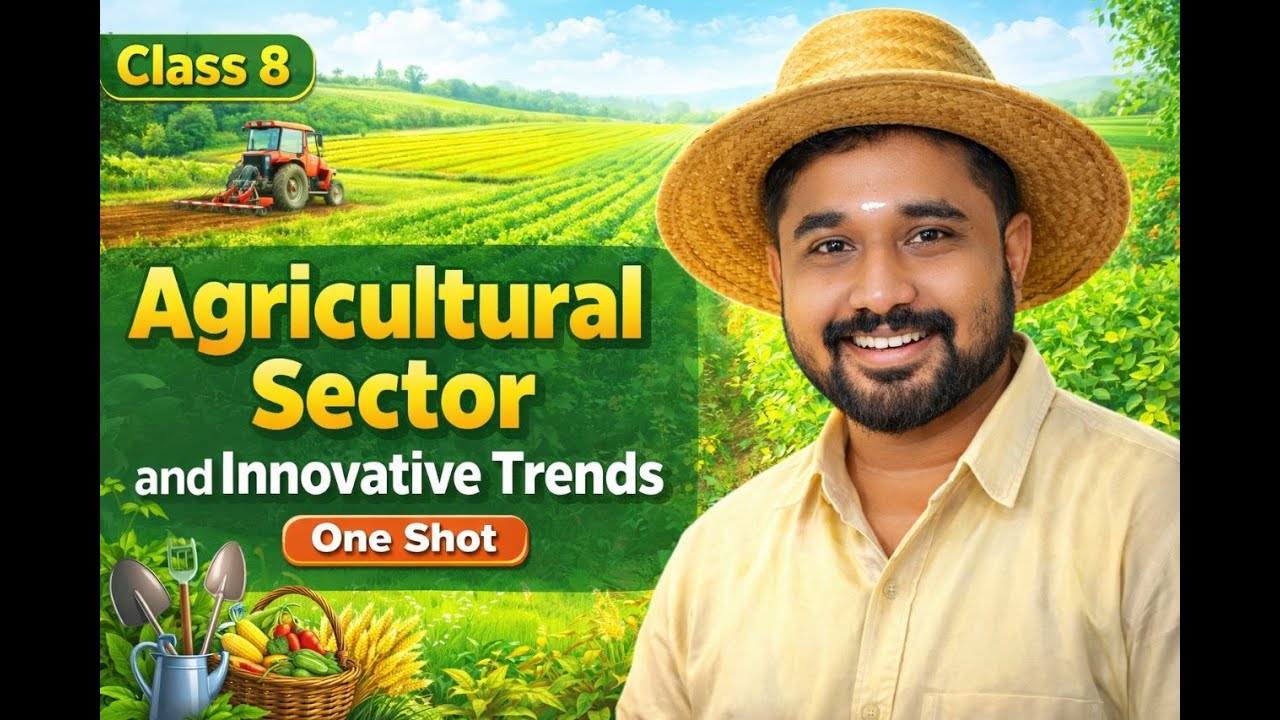 Agricultural Sector and Innovative Trends full chapter  one shot  | CH -12 STANDARD 8 SCERT 2026