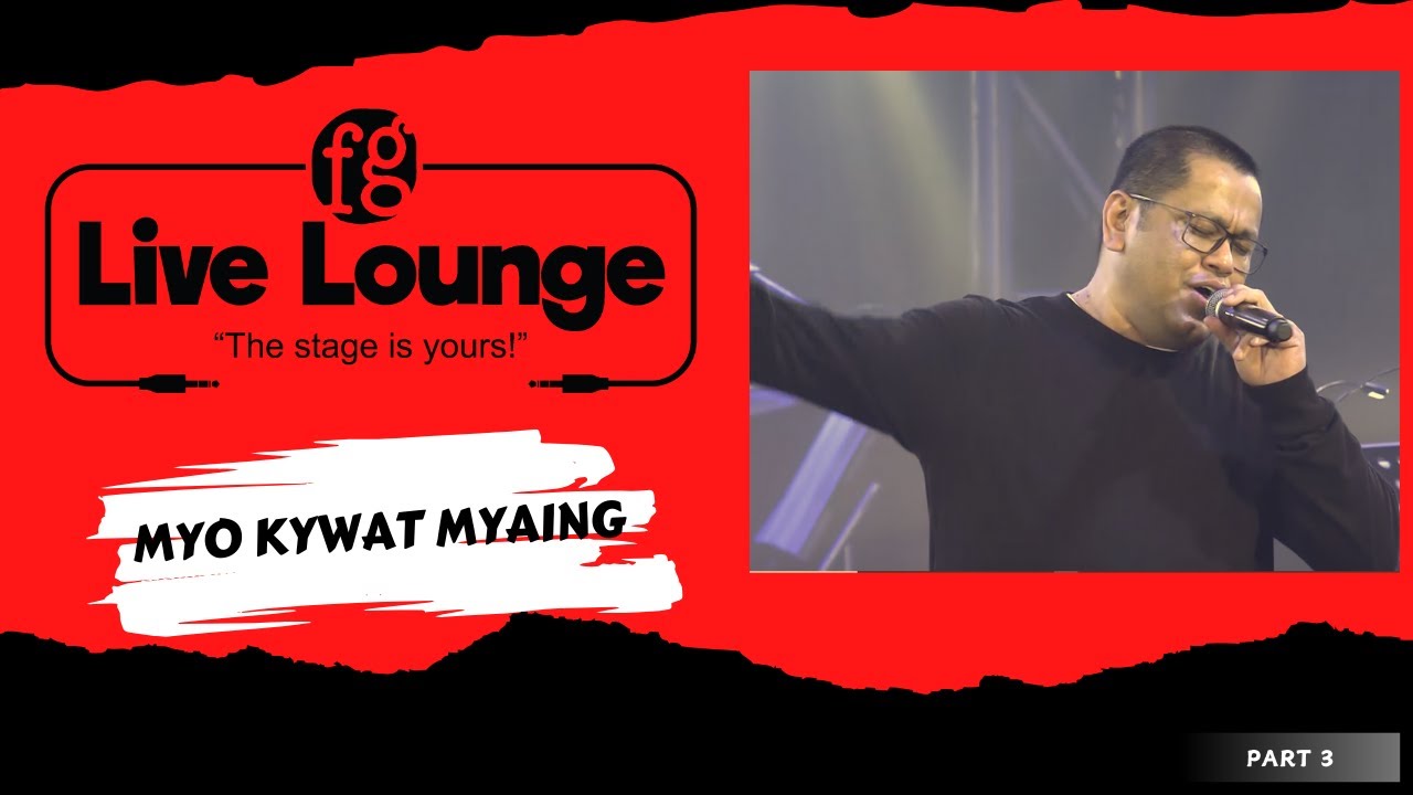 Myo Kyawt Myaing [Part-3 Final] - FG Live Lounge | Season-1 #music #FGLivelounge