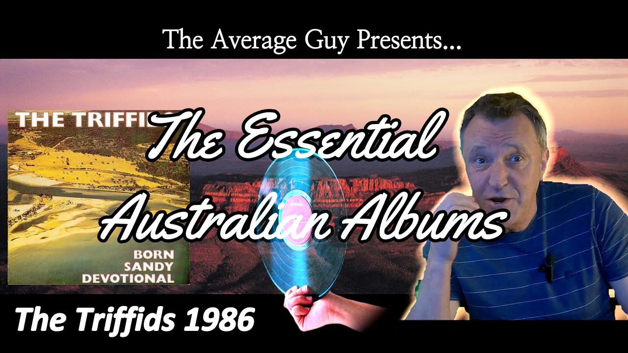 The Essential Australian Albums (The Triffids #17)
