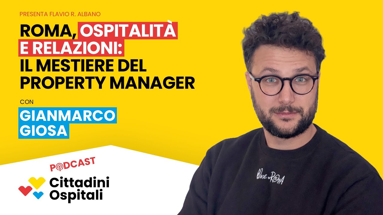 Episodio 12 - Roma, ospitalità e relazioni: il mestiere del property manager