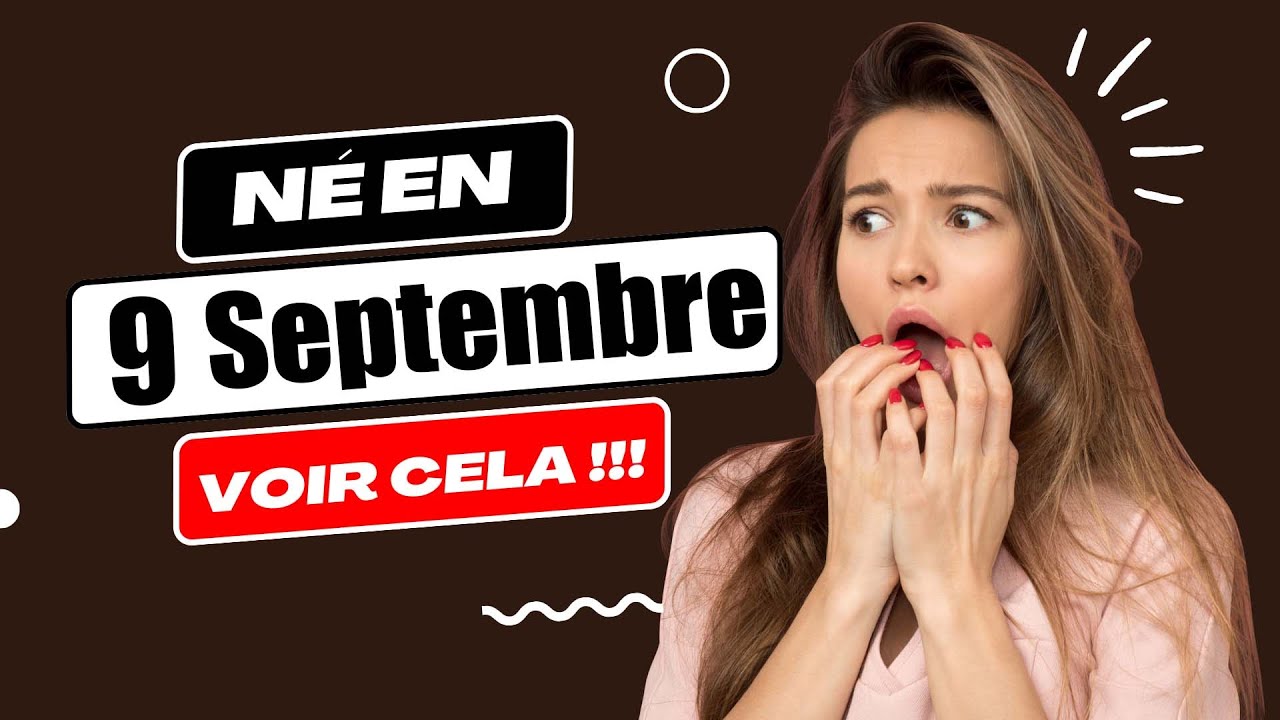 Né le 9 Septembre | C'est le SECRET DE TOI | Joyeux Annivsaire