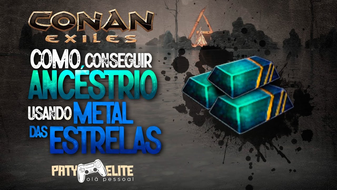 GLITCH USAR METAL DAS ESTRELAS PARA CONSEGUIR ANCESTRIO #conanexiles
