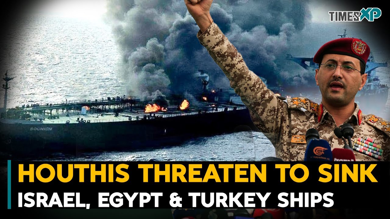 Iran- Backed Houthis Threaten to Sink Israel, Egypt & Turkey Ships