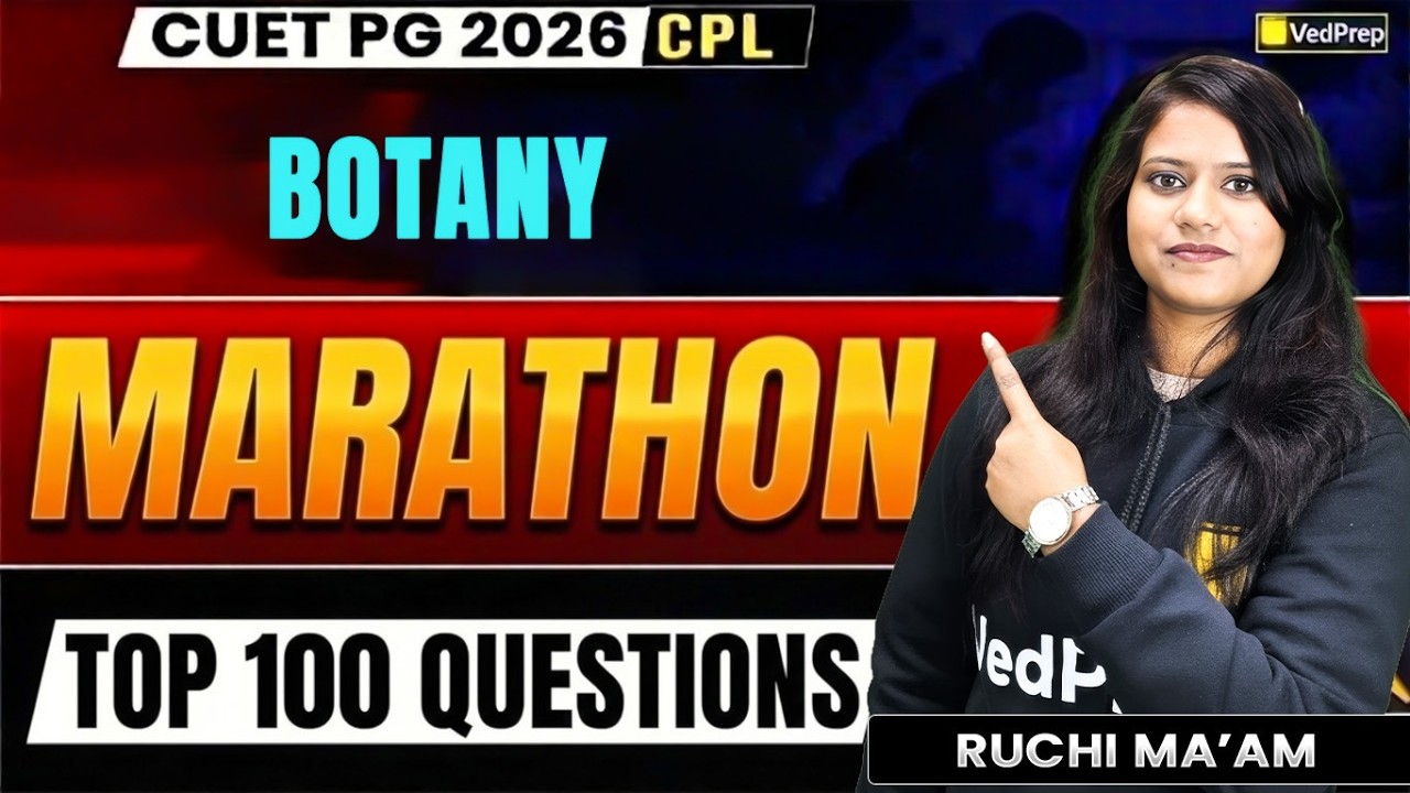 CUET PG 2026 Botany Marathon | Top 100 Most Important Questions | Complete Revision | Ruchi Ma&rsquo;am