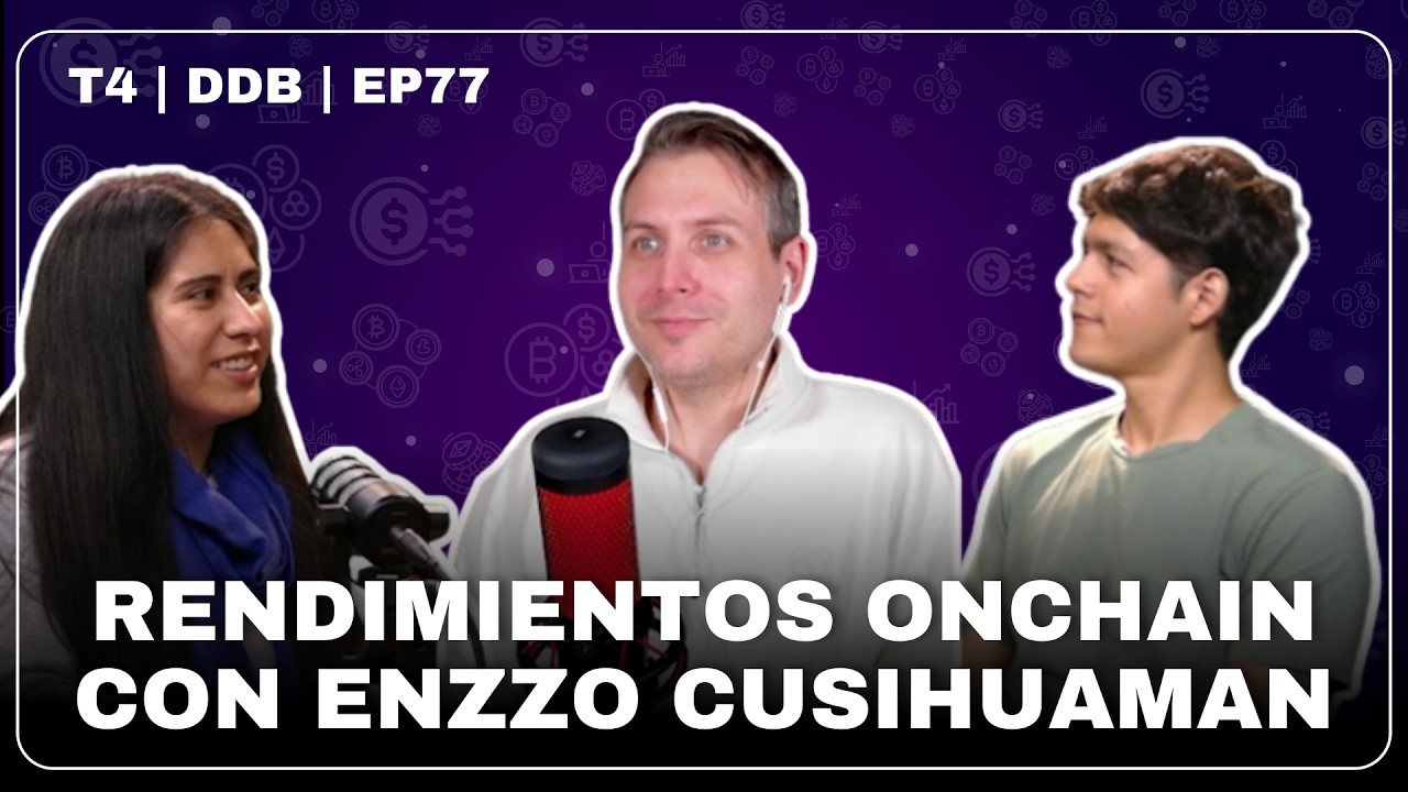 Rendimientos onchain con Enzzo Cusihuaman | DDB | EP77