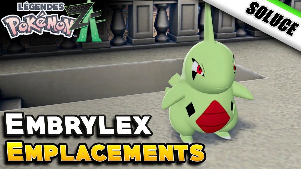 O&ugrave; trouver des Embrylex [ Emplacement ] - L&eacute;gendes Pok&eacute;mon : Z-A