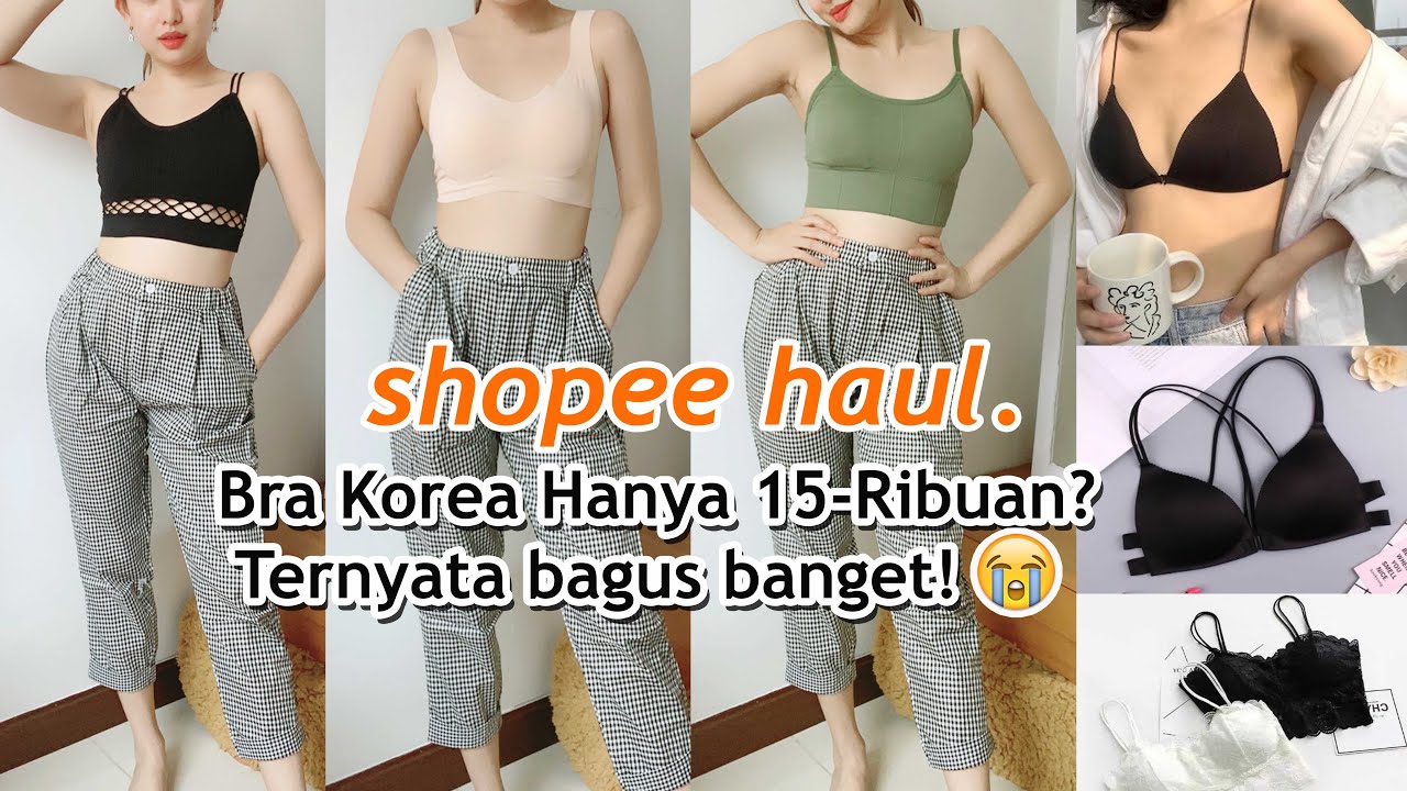 SHOPEE HAUL : BRA KOREA MULAI 8-RIBUAN! WAJIB BORONG!!