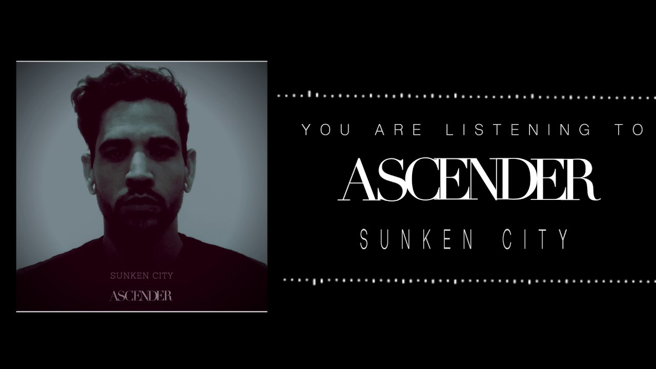 Ascender - Sunken City (NEW SINGLE)