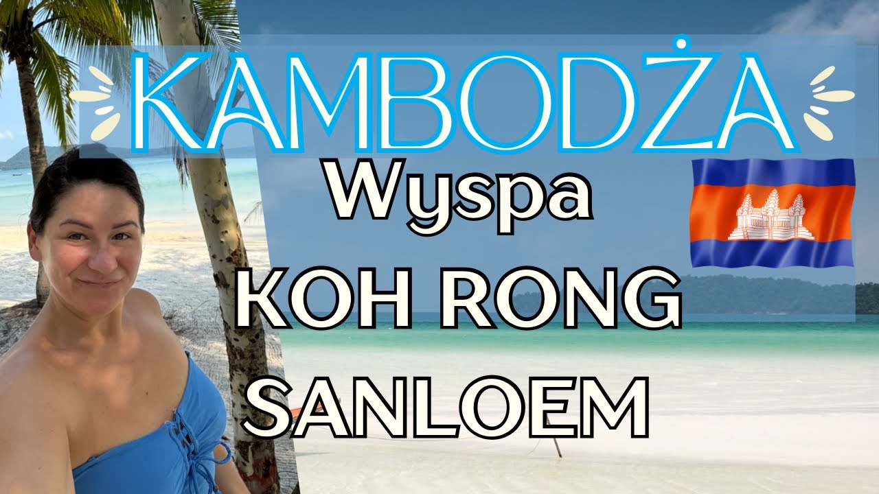 🇰🇭Malediwy w KAMBODŻY. Wyspa Koh Rong Samloem z Dziećmi. Odkryj z nami raj na Ziemi.