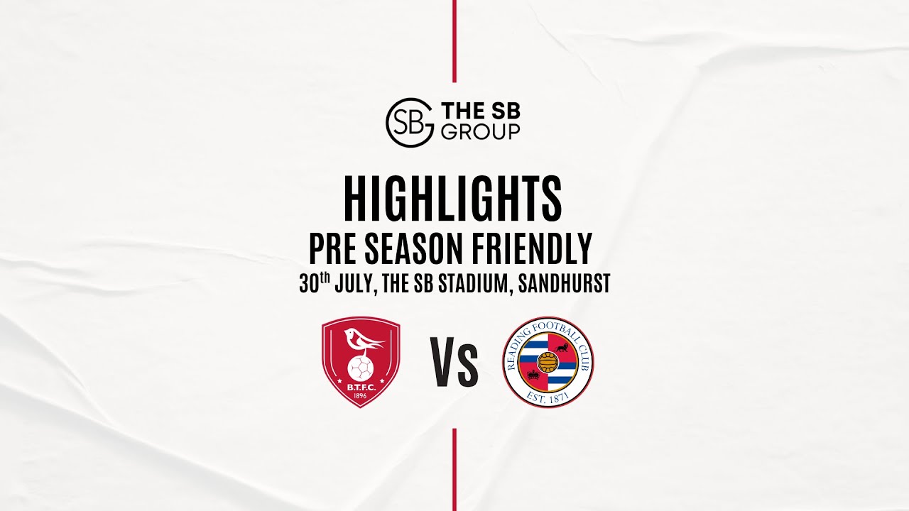 🎥 Highlights: Bracknell Town FC Vs Reading FC - 30.07.25 - PSF