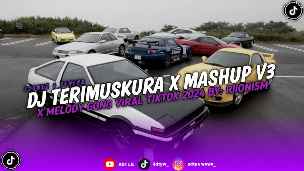 DJ TERIMUSKURA X MASHUP V3 X MELODY GONG VIRAL TIKTOK 2024 by: @RiioinsmRmx  | (Slowed & Reverb)