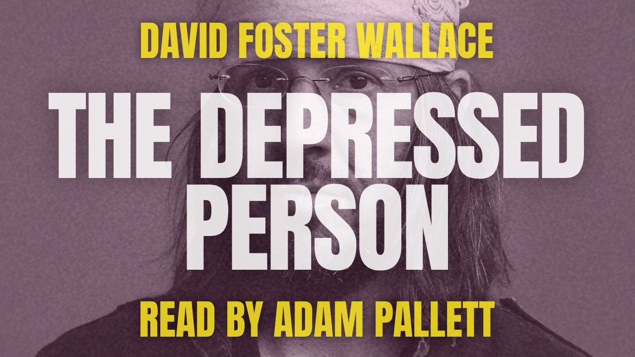 The Depressed Person by David Foster Wallace [Audiobook]